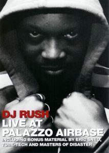 DJ Rush Live at Palazzo Airbase DVD ― DJVideos.ru